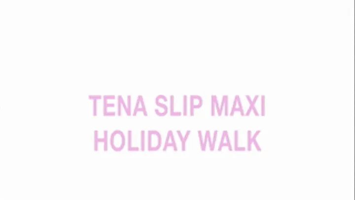 Tena Slip Maxi holiday walk