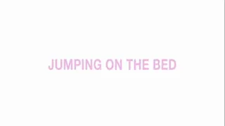 Jumping on the bed