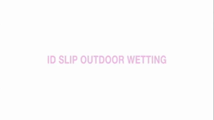 ID Slip outdoor wetting