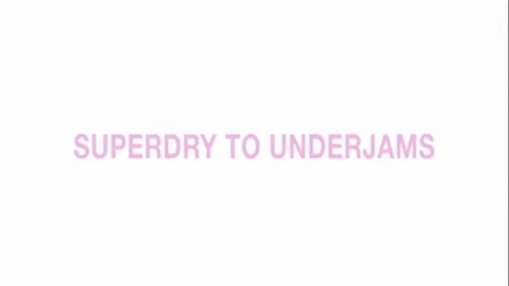 Superdry to Underjams