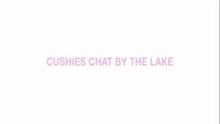 Cushies chat by the lake