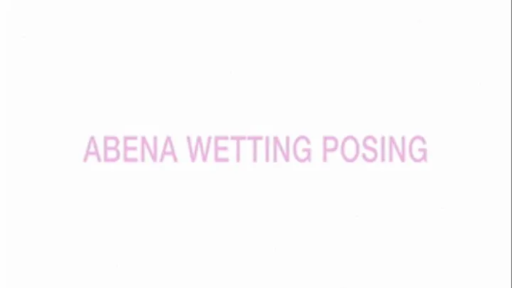 Abena wetting posing