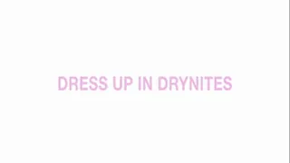 Dress up in Drynites
