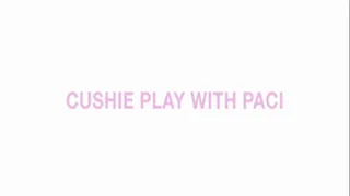 Cushie Play with paci