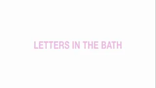 Letters in the bath