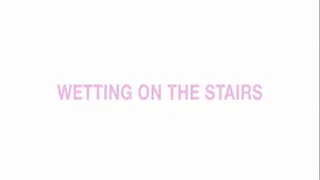 Wetting on the stairs