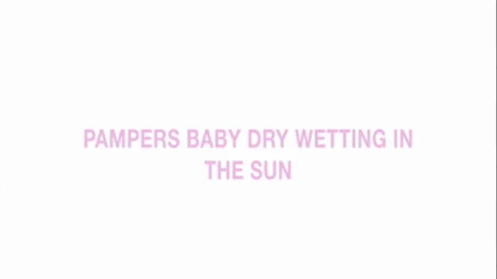 Pampers baby dry wetting in the sun