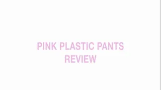 Pink plastic pants review