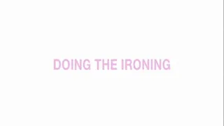 Doing the ironing