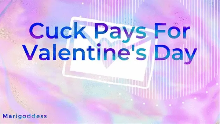 Cuck Pays For Valentine's Day