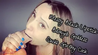 Messy Black Lipstick Blowjob Goddess Sucks Girthy Cock