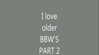 I love Older BBW's