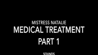 Medical Treatment Part 1