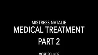 Medical Treatment Part 2
