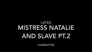 Latex Mistress Natalie with Slave B for a New Year's Session Part 2 of 3 Foot Worship