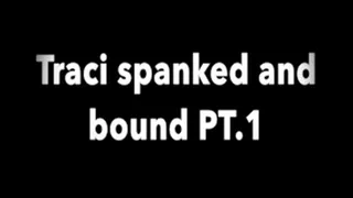 Traci Gets Spanked while Bound Pt.1
