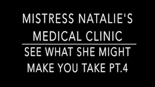 Mistress Natalie's Medical Clinic Pt.4