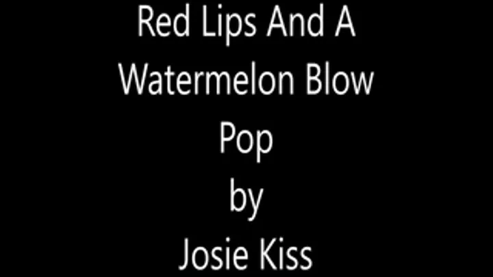 Red Lips and A Watermelon Blow Pop