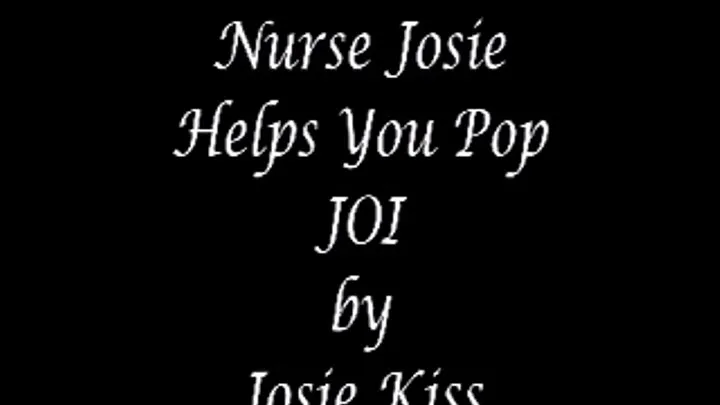 Nurse Josie Helps You Pop JOI Low Res