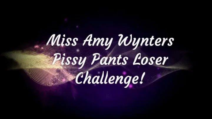 Pissy Pants Loser Challenge