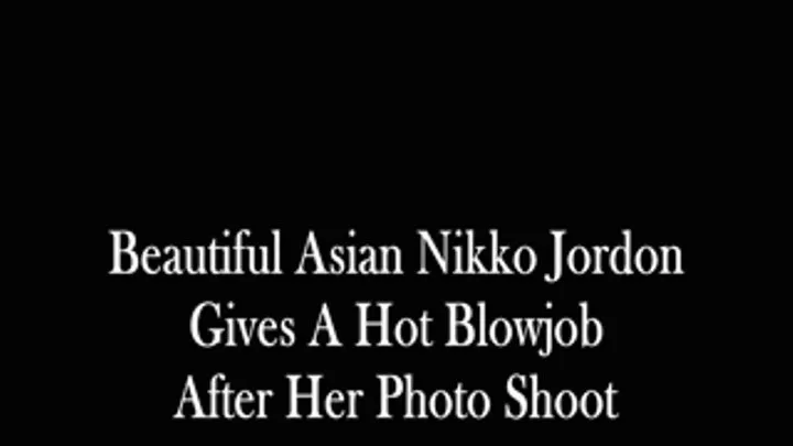 Sexy Asian Porn Star Nikko Jordan Gives Me a Hot BJ