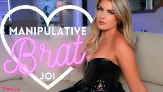 Manipulative Brat JOI