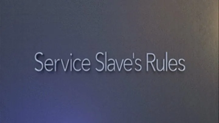 Service Slave's Rules