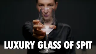 #070 Luxury Glass Of Spit