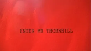 Enter Mr Thornhill