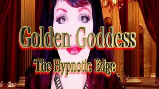 GOLDEN GODDESS *The Mesmerizing Edge*