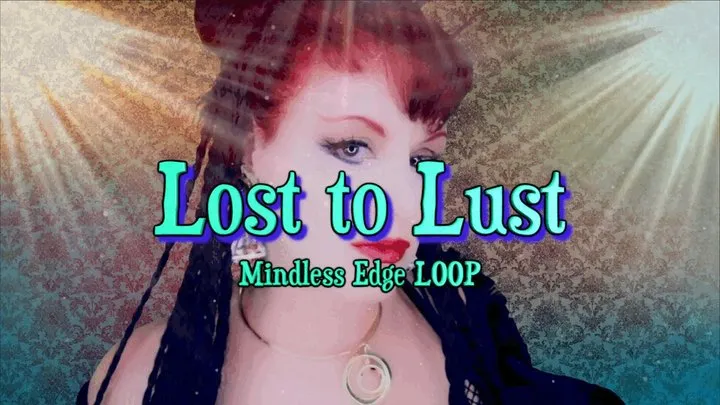 Lost To Lust - LOOP