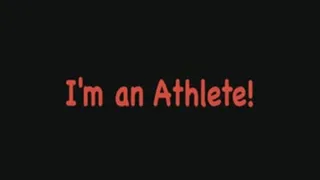 Im an Athlete