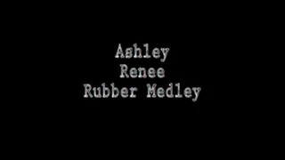 Ashley Renee - Rubber Medley