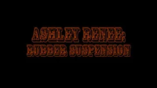 Ashley Renee - Rubber Suspension