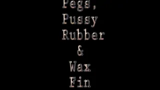 PEGS, PUSSY & RUBBER Finale