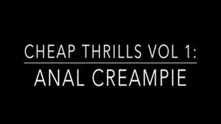 Cheap Thrills: Anal Creampie