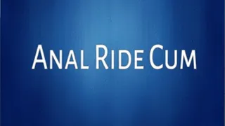 Anal Ride Cum (Toy)