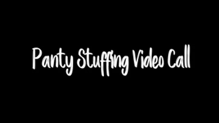 Panty Stuffing Video Call