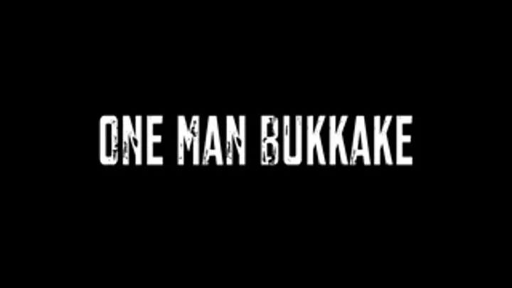 One "Man" Bukkake