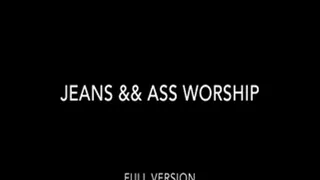 Jeans & Ass Worship