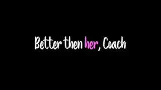 Better than her coach
