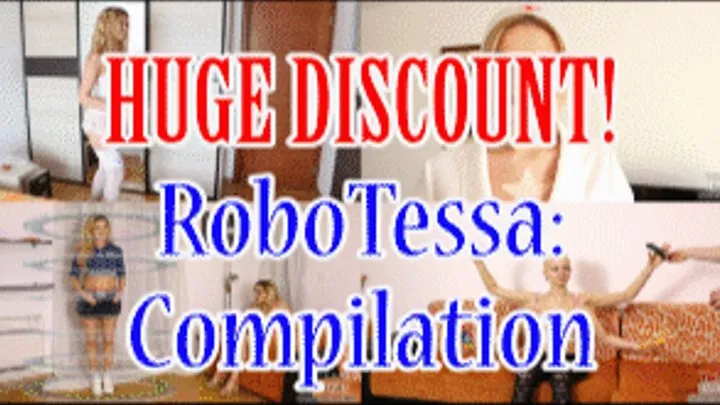 RoboTessa: Compilation. Part I-IV (HUGE DISCOUNT!)