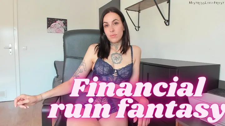 Financial ruin fantasy