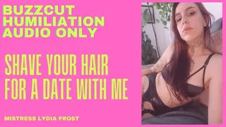 Shave your head for a date with me audio only