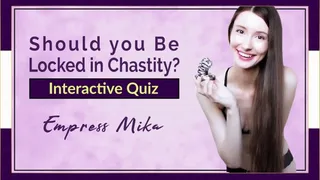 Should you be Locked in Chastity? (Interactive Quiz)