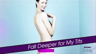 Fall Deeper for My Tits