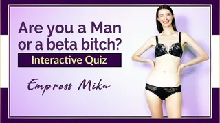 Are you a Man or a beta bitch? (Interactive Quiz)