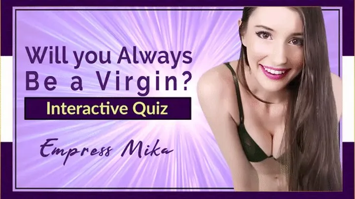 Will you Always Be a Virgin? (Interactive Quiz)