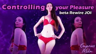 Controlling your Pleasure: beta Rewire JOI
