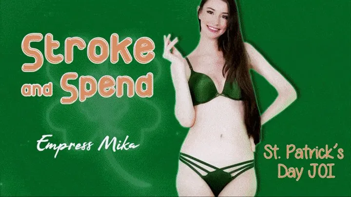 Stroke and Spend: St Patrick's Day JOI